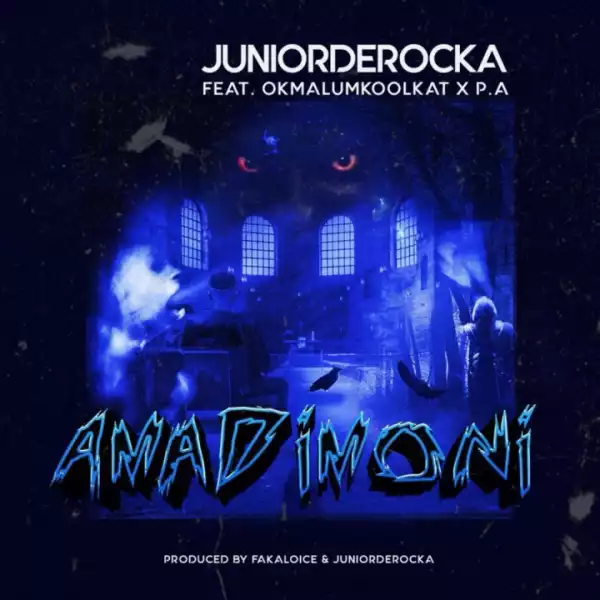 JuniorDeRocka - AmaDimoni ft. Okmalumkoolkat & PA